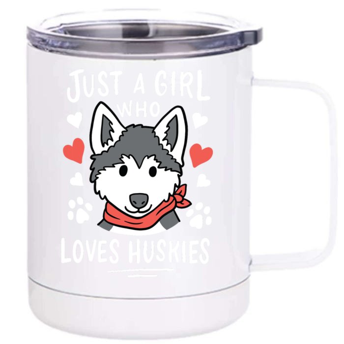 Just A Girl Who Loves Huskies Gift Husky Dog Lover Front & Back 12oz Stainless Steel Tumbler Cup