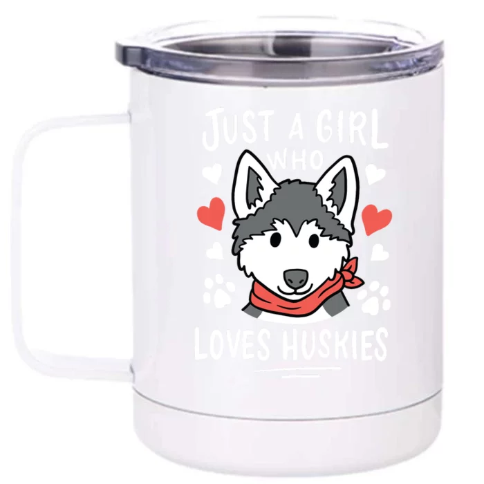 Just A Girl Who Loves Huskies Gift Husky Dog Lover Front & Back 12oz Stainless Steel Tumbler Cup