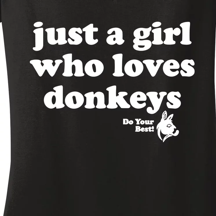 Just A Girl Who Loves Donkeys Do You Best! Funny Donkey Lover Gift Women's V-Neck T-Shirt