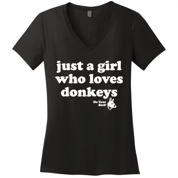 Just A Girl Who Loves Donkeys Do You Best! Funny Donkey Lover Gift Women's V-Neck T-Shirt