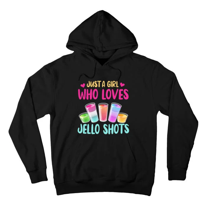 Just A Girl Who Loves Jello Shots Funny Drinking Gift Tall Hoodie