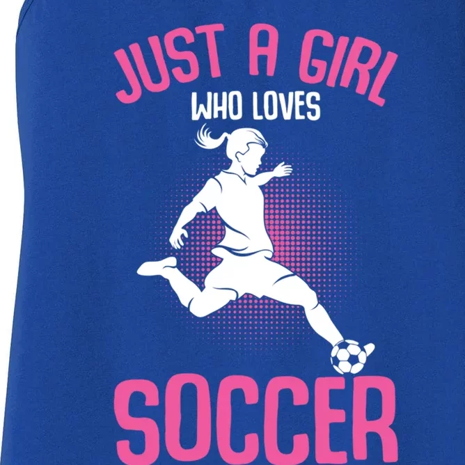 Just A Girl Who Loves Soccer Girls Players Gift Women's Racerback Tank