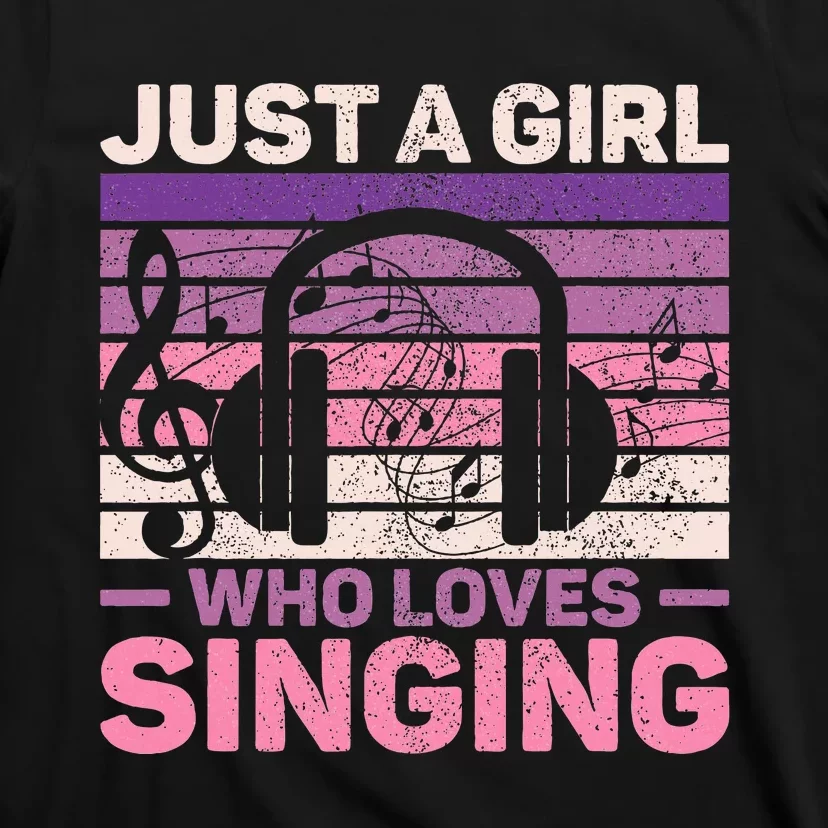 Just A Girl Who Loves Singing Women Music Lovers Singer T-Shirt