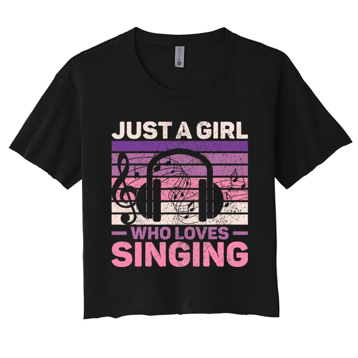 Just A Girl Who Loves Singing Women Music Lovers Singer Women's Crop Top Tee