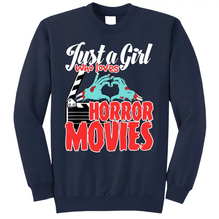 Just A Girl Who Loves Horror Movies And Chill A Scream Queen Tall Sweatshirt