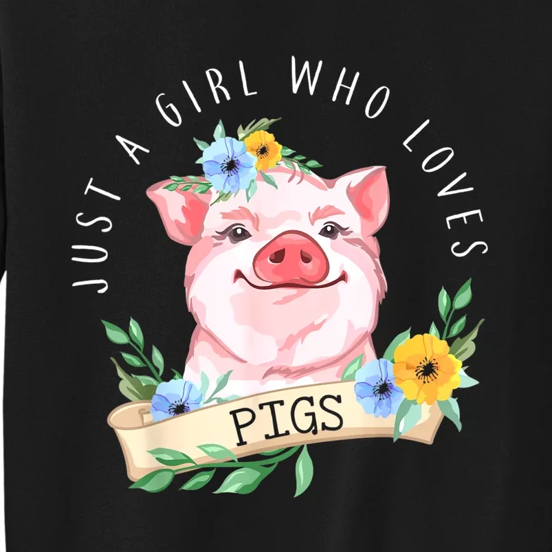 Just A Girl Who Loves Pigs Pig Lover Tall Sweatshirt