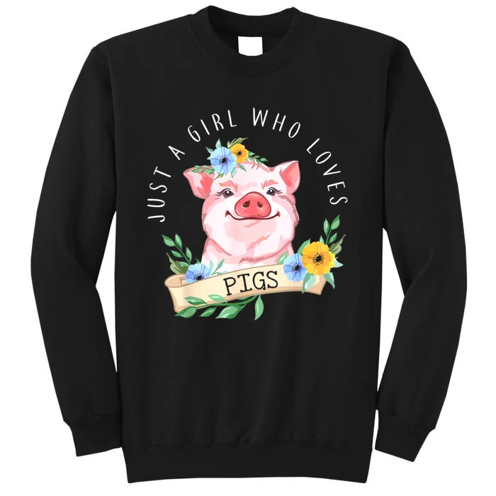 Just A Girl Who Loves Pigs Pig Lover Tall Sweatshirt