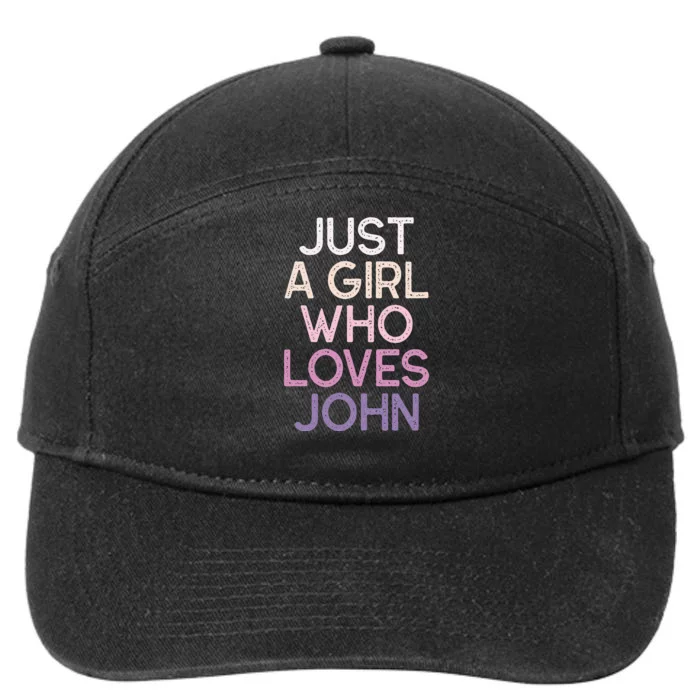 Just A Girl Who Loves JOHN Name Gift 7-Panel Snapback Hat