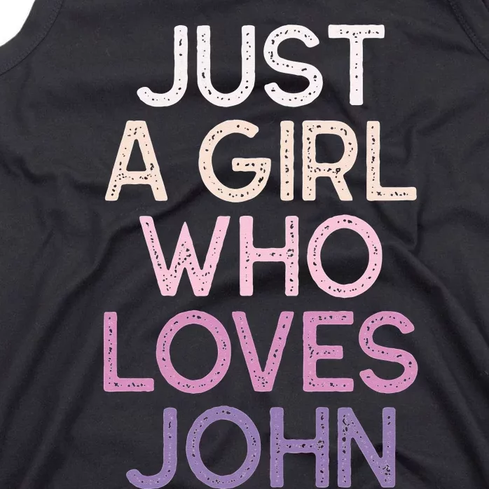 Just A Girl Who Loves JOHN Name Gift Tank Top