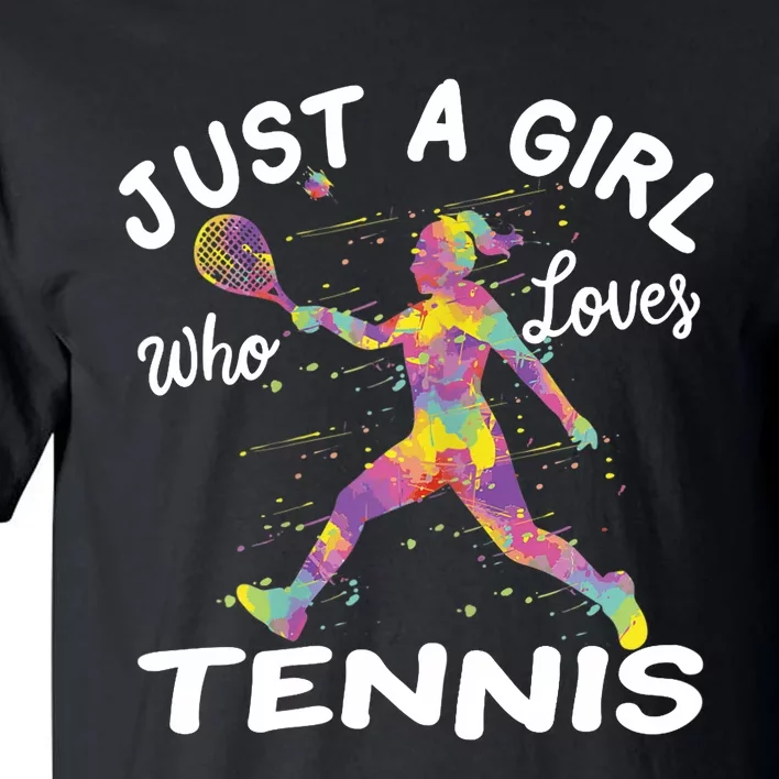 Just A Girl Who Loves Tennis Tall T-Shirt