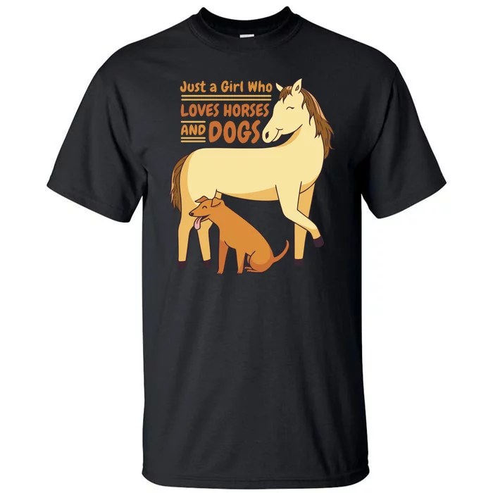 Just A Girl Who Loves Horses And Dogs Tall T-Shirt