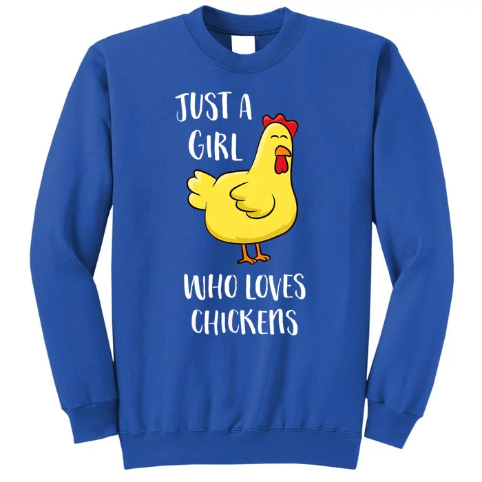 Just A Girl Who Loves Chickens Cute Chicken Tall Sweatshirt