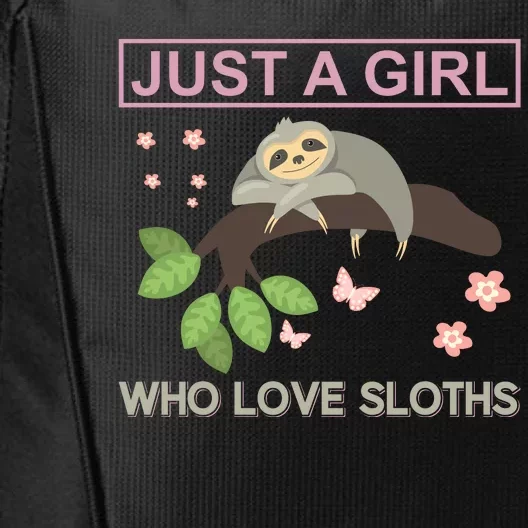 Just A Girl Who Loves Sloths City Backpack