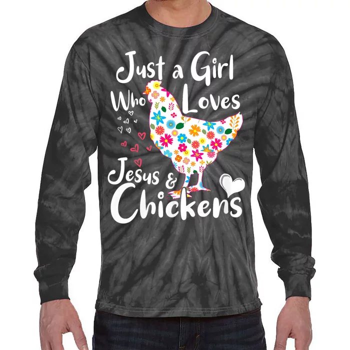 Just A Girl Who Loves Jesus And Chickens Whisperer Tie-Dye Long Sleeve Shirt