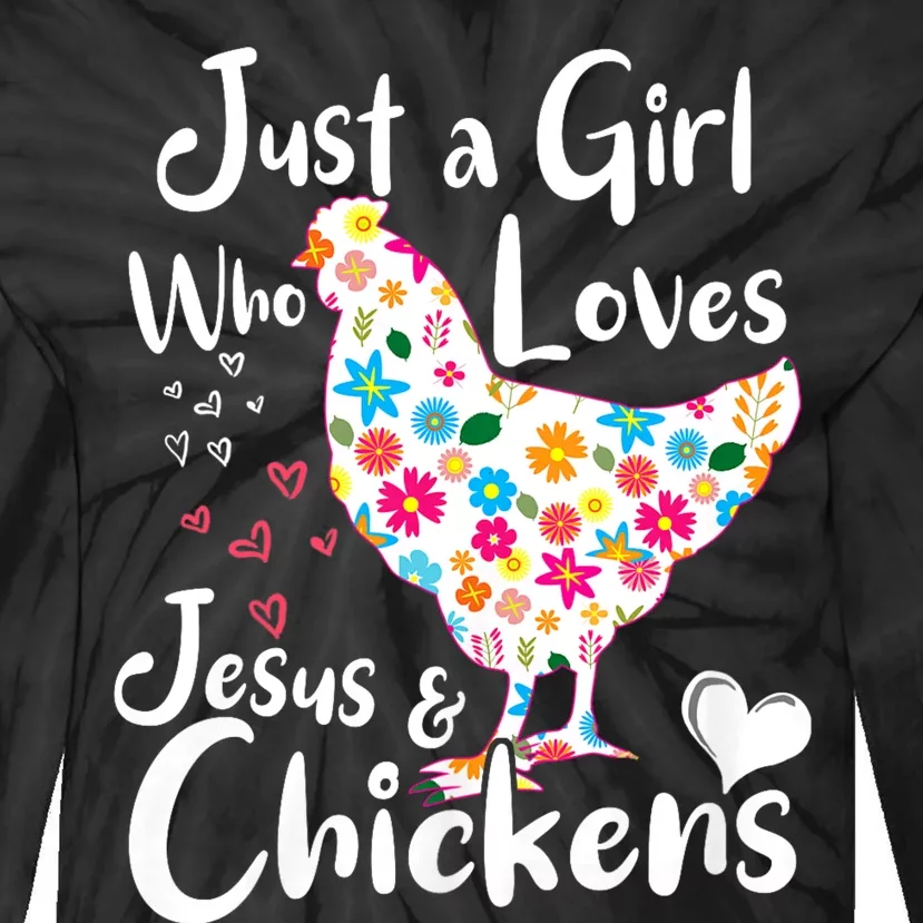 Just A Girl Who Loves Jesus And Chickens Whisperer Tie-Dye Long Sleeve Shirt