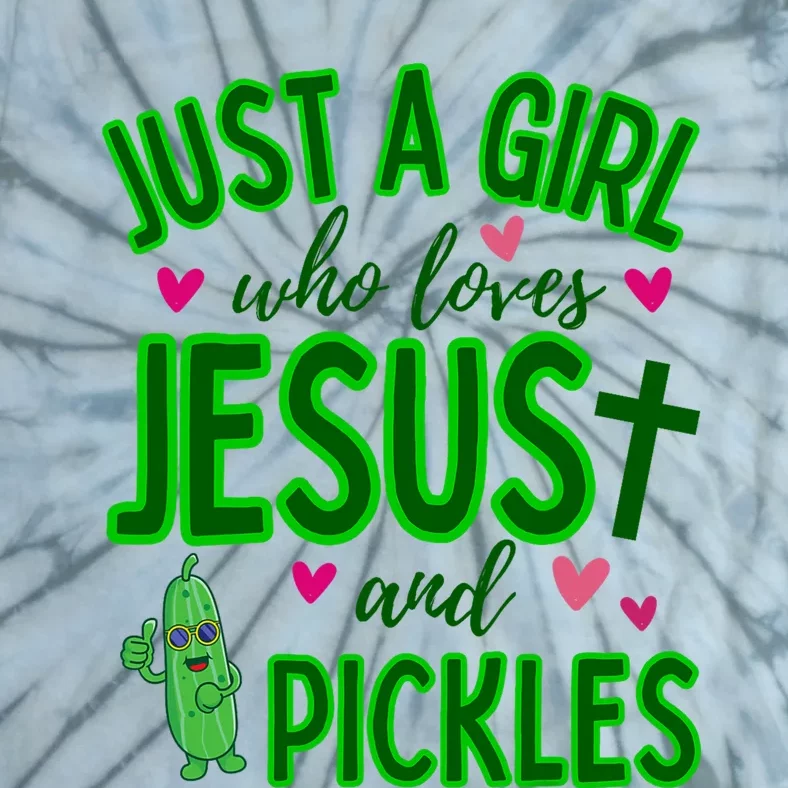 Just A Girl Who Loves Jesus And Pickles Tie-Dye T-Shirt