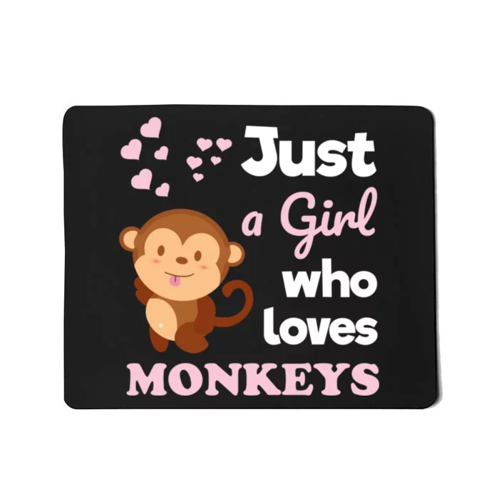 Just A Girl Who Loves Monkeys Girls Monkey Mousepad