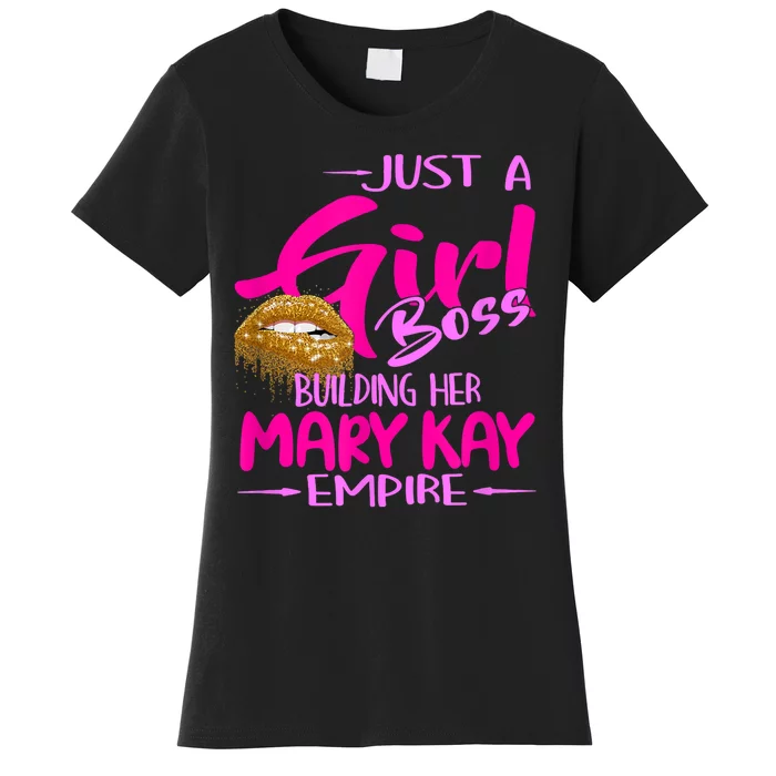 Just A Girl Boss Building Her Mary Kay Empire Gift For Women Women's T-Shirt