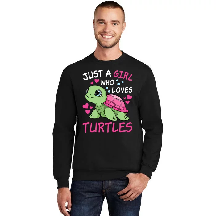 Just A Girl Who Loves Turtles Ocean Animal Cute Sea Turtle Tall Sweatshirt