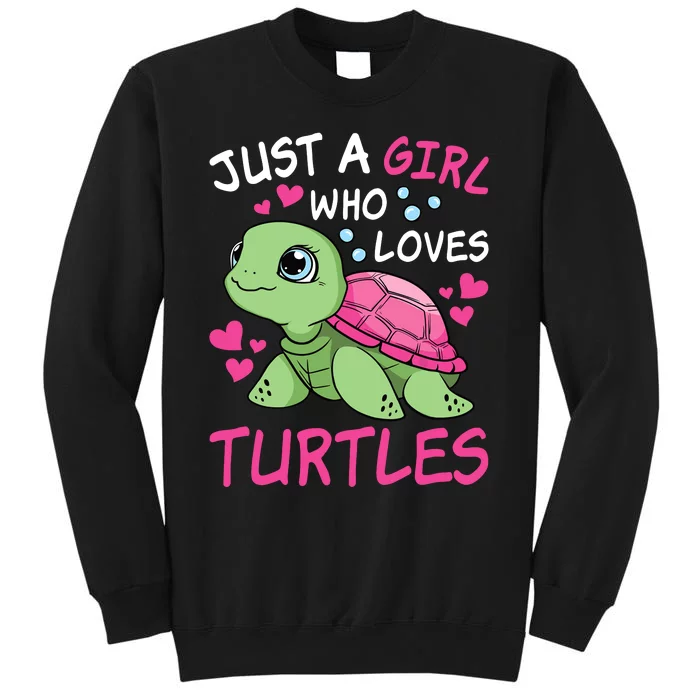 Just A Girl Who Loves Turtles Ocean Animal Cute Sea Turtle Tall Sweatshirt