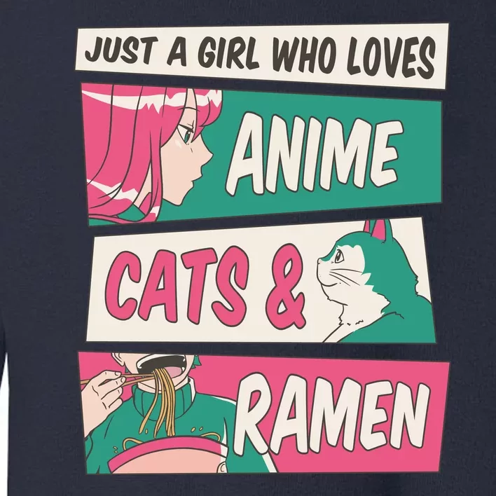 Just A Girl Who Loves Anime Cats And Ramen Toddler Sweatshirt