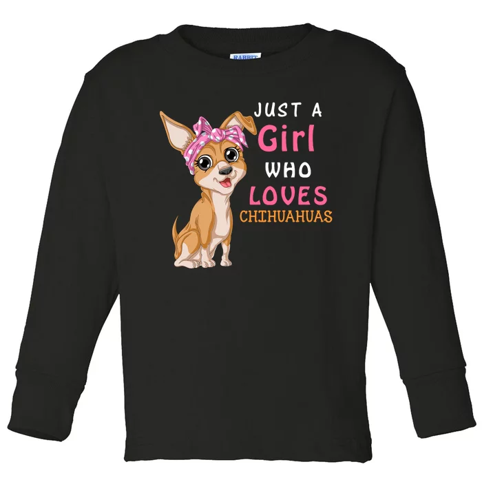 Just A Girl Who Loves Chihuahuas Toddler Long Sleeve Shirt