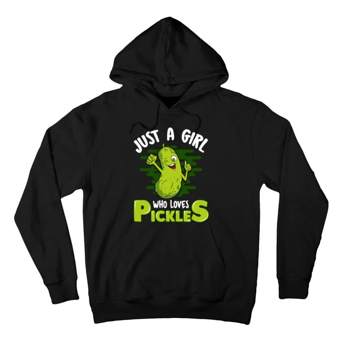 Just A Girl Who Loves Pickles Cucumber Wo Gift Tall Hoodie