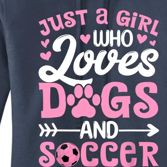 Just A Girl Who Loves Dogs And Soccer Funny Dog Lovers Women's Pullover Hoodie