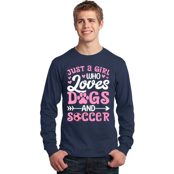 Just A Girl Who Loves Dogs And Soccer Funny Dog Lovers Tall Long Sleeve T-Shirt