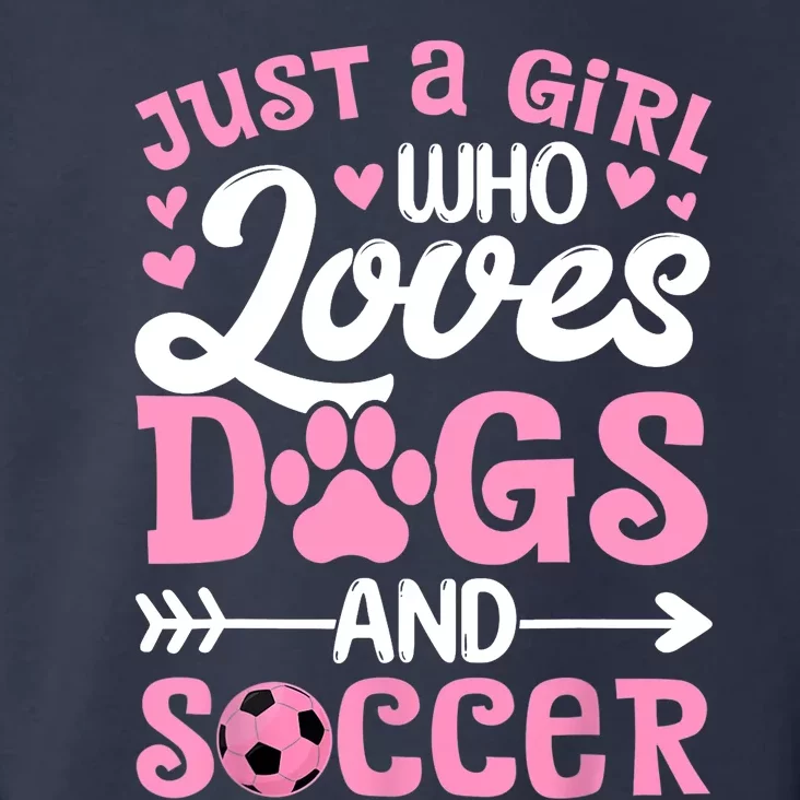 Just A Girl Who Loves Dogs And Soccer Funny Dog Lovers Toddler Hoodie