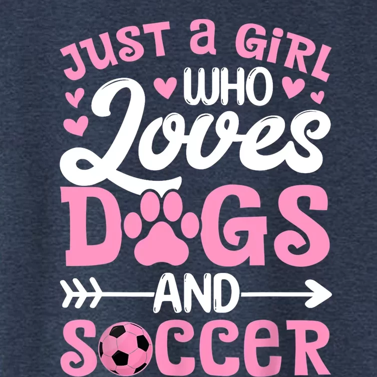 Just A Girl Who Loves Dogs And Soccer Funny Dog Lovers Women's Crop Top Tee