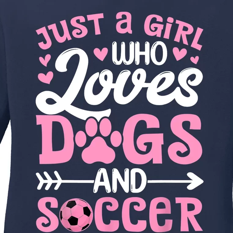 Just A Girl Who Loves Dogs And Soccer Funny Dog Lovers Ladies Long Sleeve Shirt