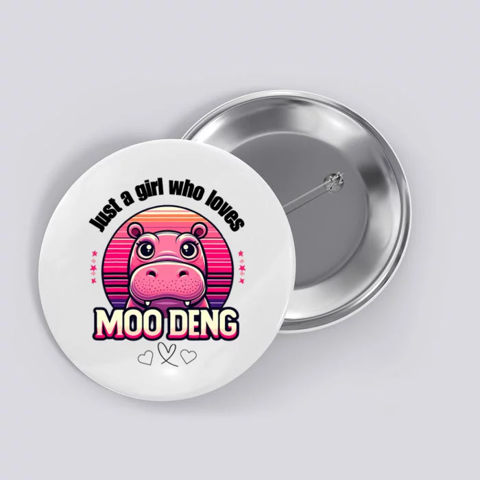 Just A Girl Who Loves Moo Deng Cute Baby Hippo Moo Deng Cute Button