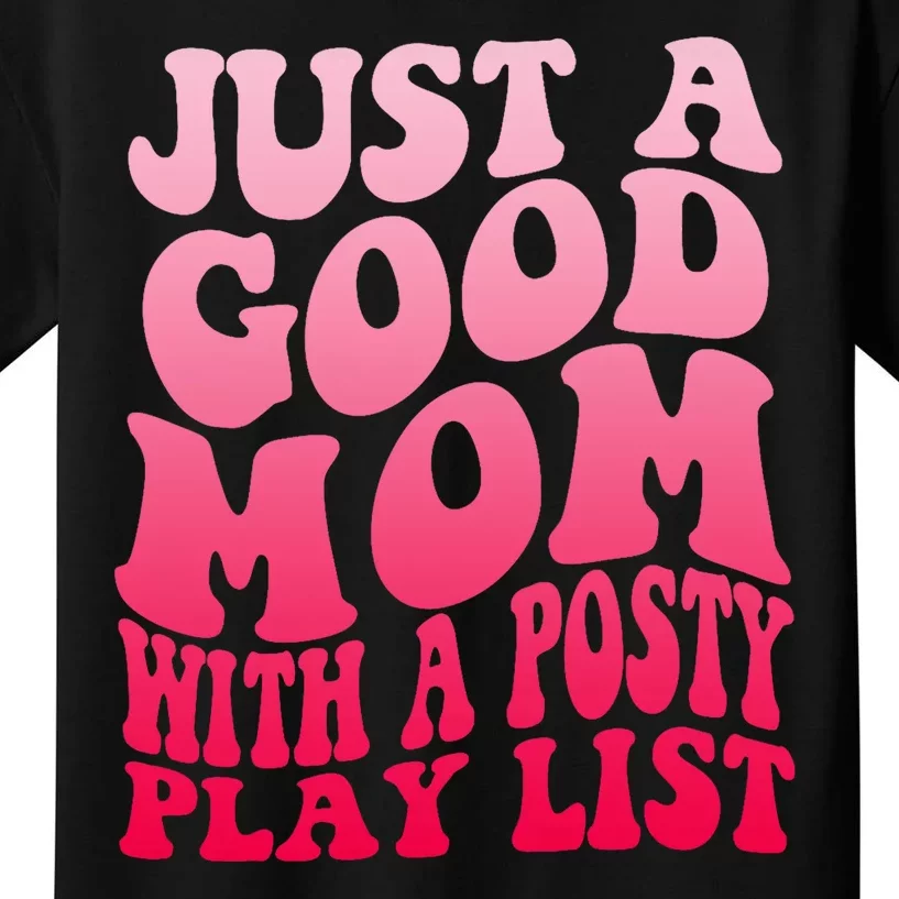 Just A Good Mom With A Posty Play List Groovy Saying Kids T-Shirt