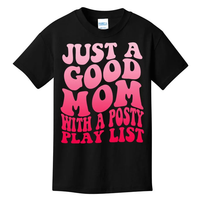 Just A Good Mom With A Posty Play List Groovy Saying Kids T-Shirt