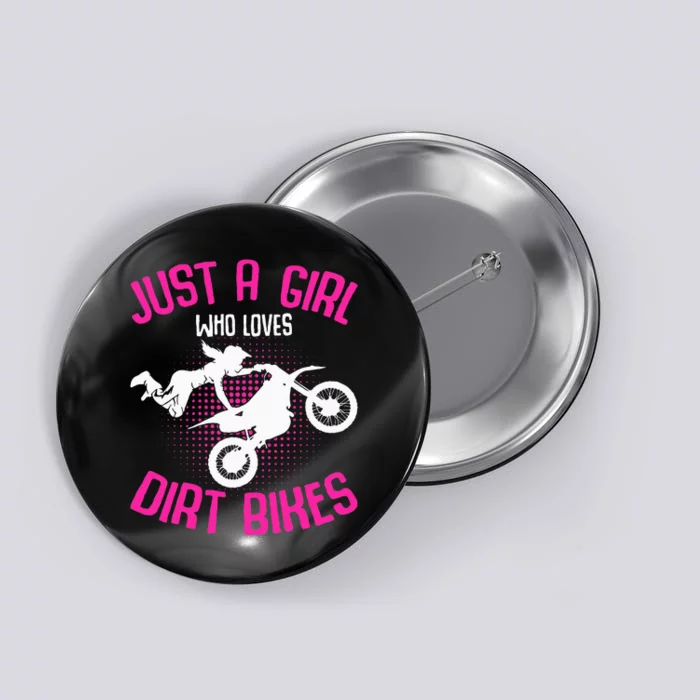 Just A Girl Who Loves Dirt Bikes Motocross Dirt Biking Button