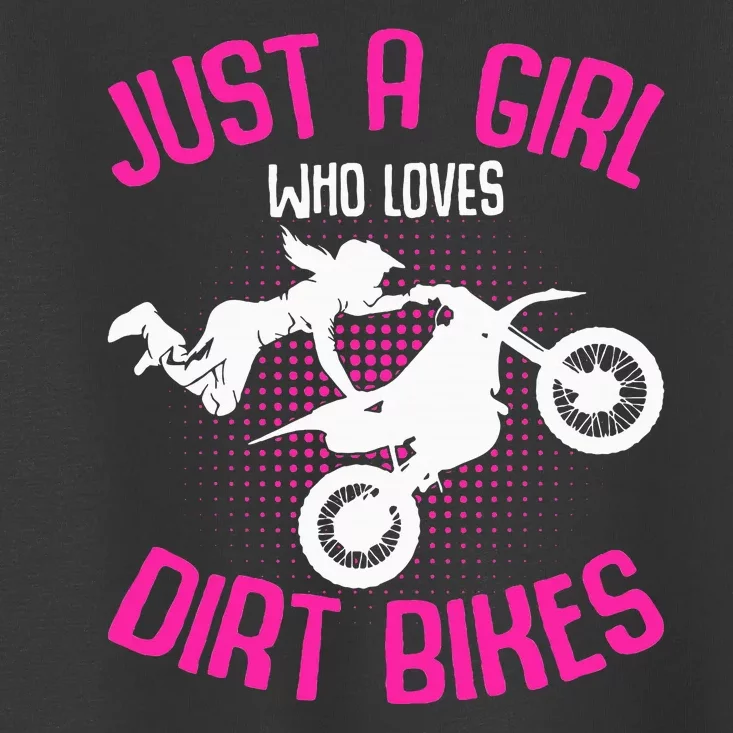 Just A Girl Who Loves Dirt Bikes Motocross Dirt Biking Toddler T-Shirt