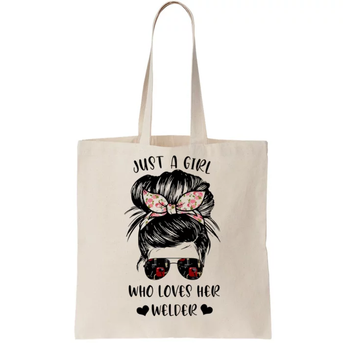 Just A Girl Who Loves Her Welder Girlfriend Wife Funny Tote Bag