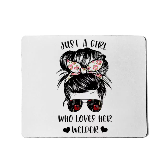 Just A Girl Who Loves Her Welder Girlfriend Wife Funny Mousepad