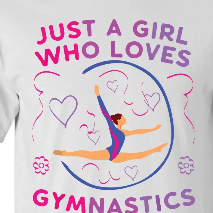 Just A Girl Who Loves Gymnastics Funny Gift Girl Tall T-Shirt