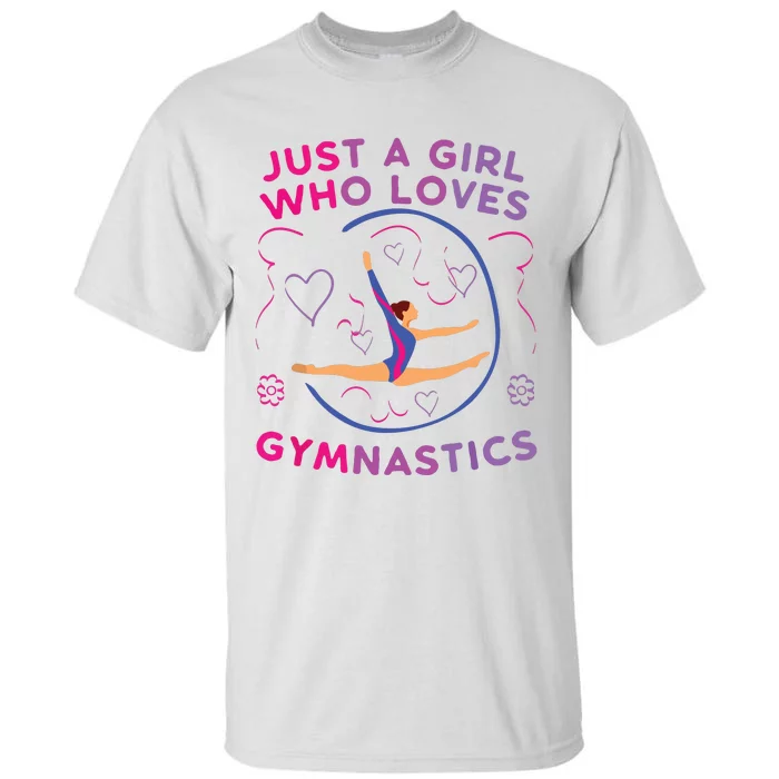 Just A Girl Who Loves Gymnastics Funny Gift Girl Tall T-Shirt