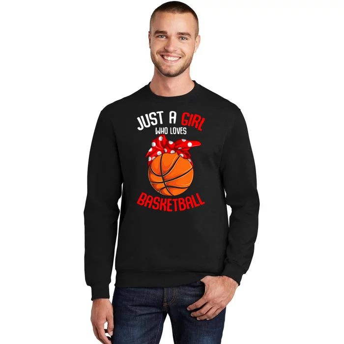 Just A Girl Who Loves Basketball Girl Tall Sweatshirt