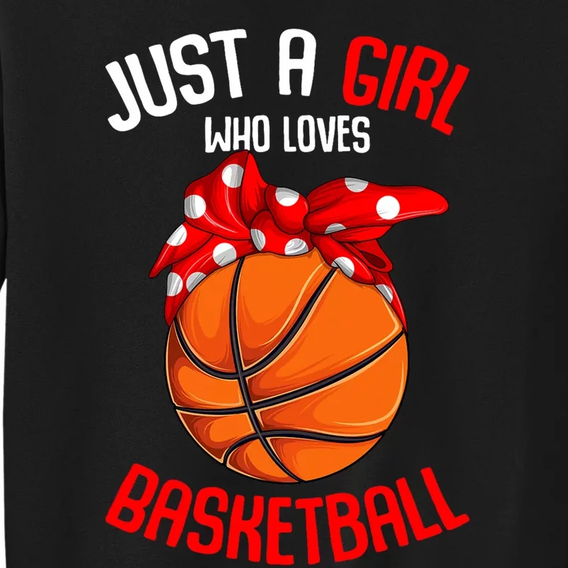 Just A Girl Who Loves Basketball Girl Tall Sweatshirt