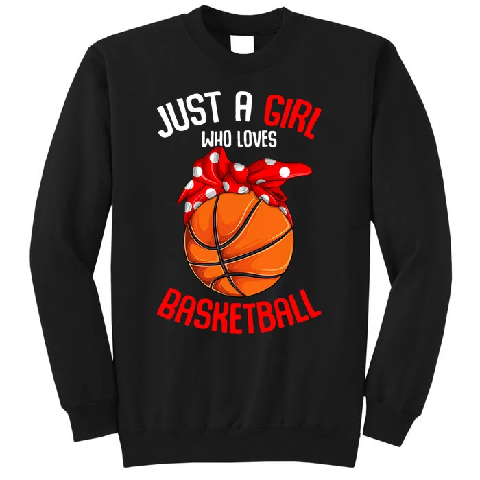 Just A Girl Who Loves Basketball Girl Tall Sweatshirt