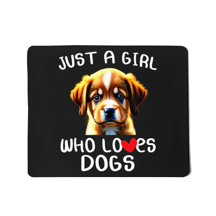 Just A Girl Who Loves Dogs Mousepad