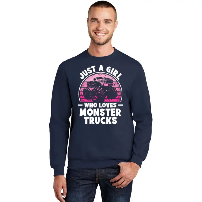 Just A Girl Who Loves Monster Trucks Funny Monster Truck Tall Sweatshirt