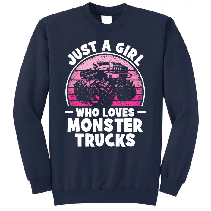 Just A Girl Who Loves Monster Trucks Funny Monster Truck Tall Sweatshirt