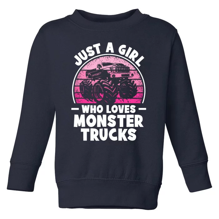 Just A Girl Who Loves Monster Trucks Funny Monster Truck Toddler Sweatshirt