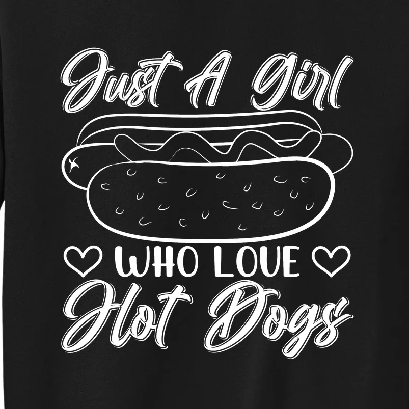 Just A Girl Who Loves Hot Dogs Tall Sweatshirt