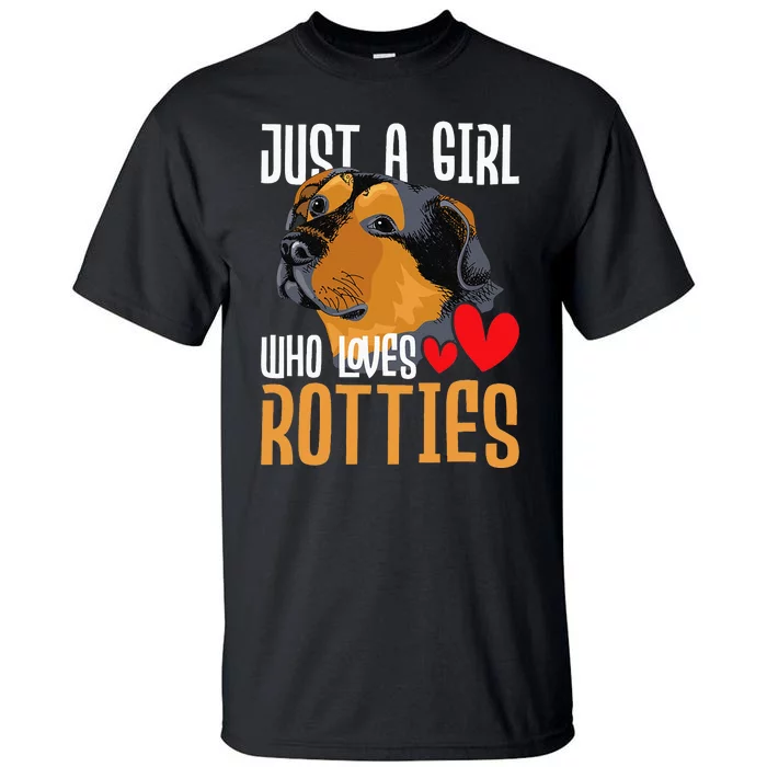 Just A Girl Who Loves Rotties Rottweiler Dog Owner Puppy Tall T-Shirt